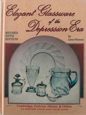 Elegant Glassware of the Depression Era by Gen Florence – Revised 5th Edition